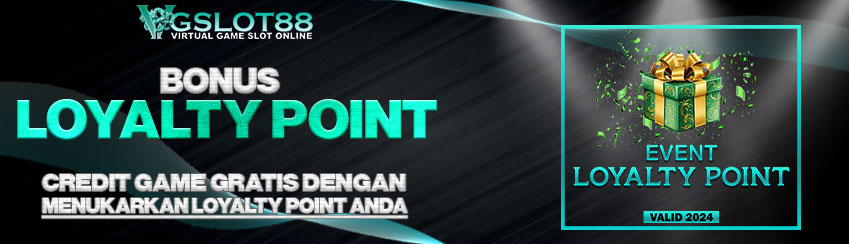 LOYALTY POINT VGSLOT88 2024